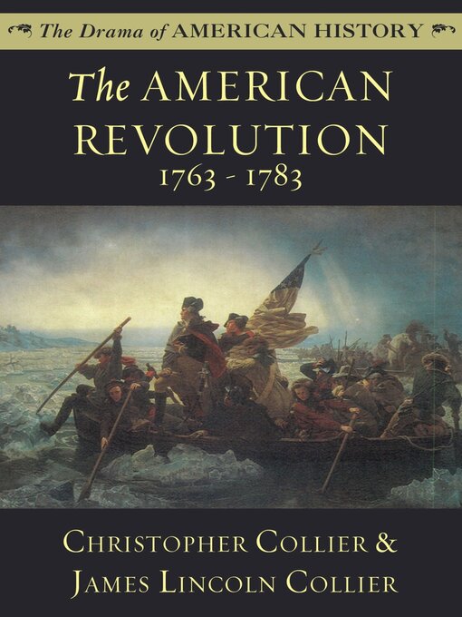 Title details for The American Revolution: 1763–1783 by Christopher Collier - Available